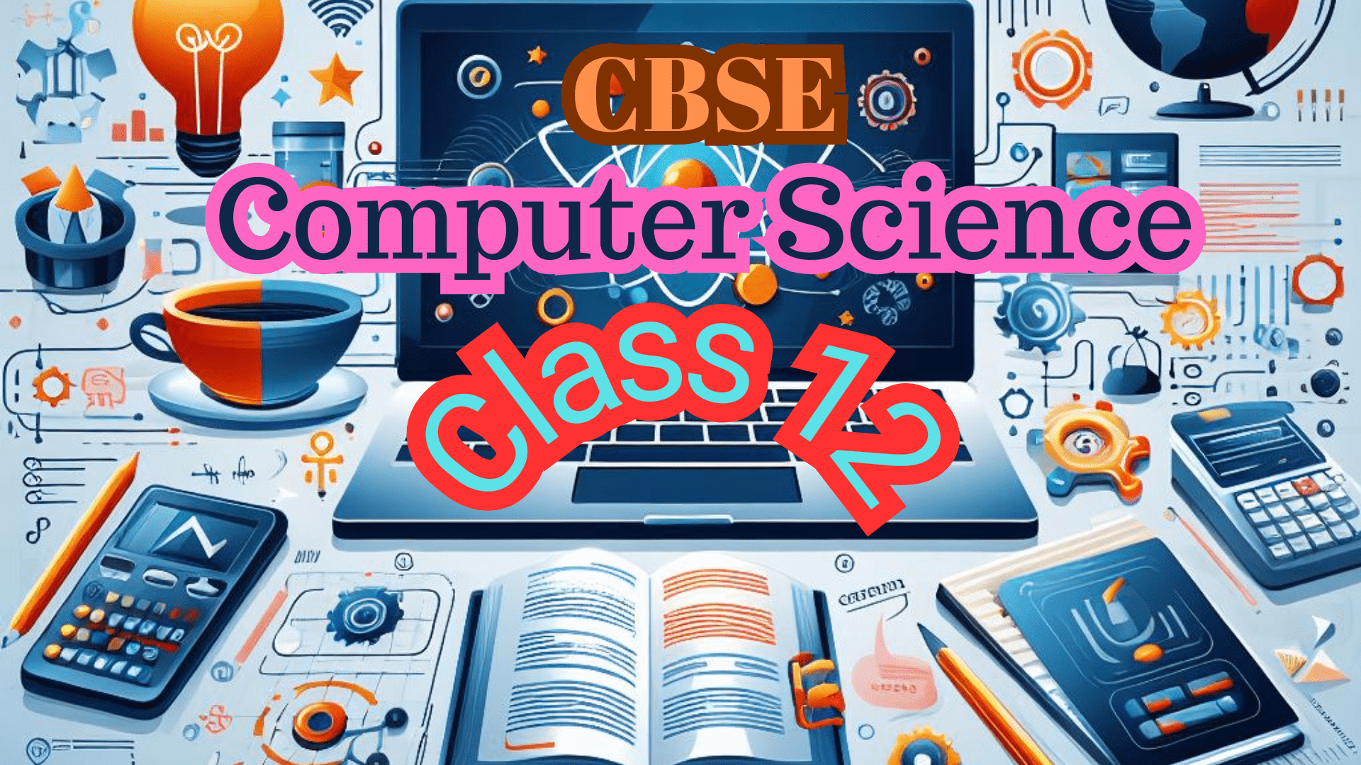 CBSE Class 12 Computer Science